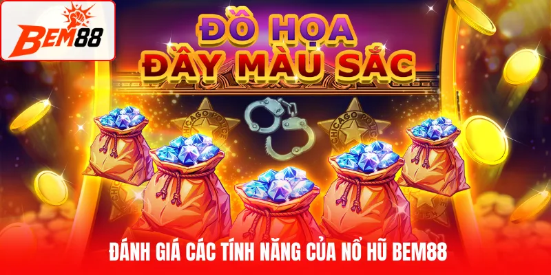 Đánh giá các tính năng của nổ hũ BEM88
