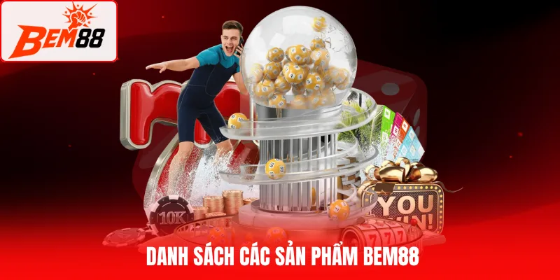 Danh sách các sản phẩm nổi bật tại BEM88