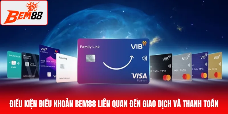 Điều kiện điều khoản BEM88 liên quan đến giao dịch và thanh toán