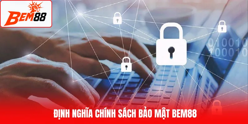 Định nghĩa chính sách bảo mật BEM88