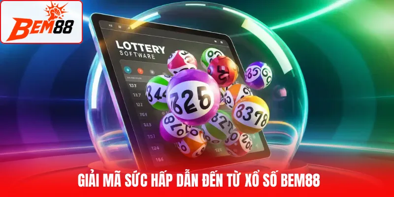 Giải mã sức hấp dẫn đến từ xổ số BEM88