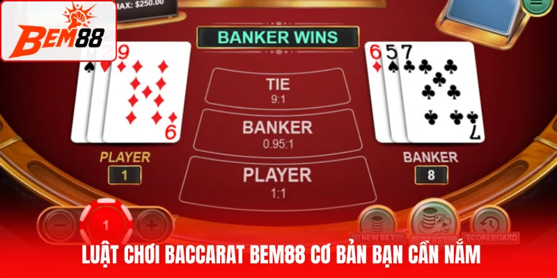 Luật chơi Baccarat BEM88 cơ bản bạn cần nắm