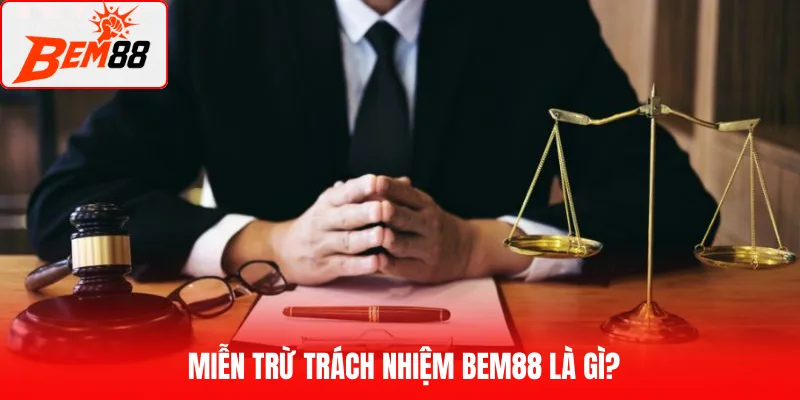 Định nghĩa miễn trừ trách nhiệm BEM88